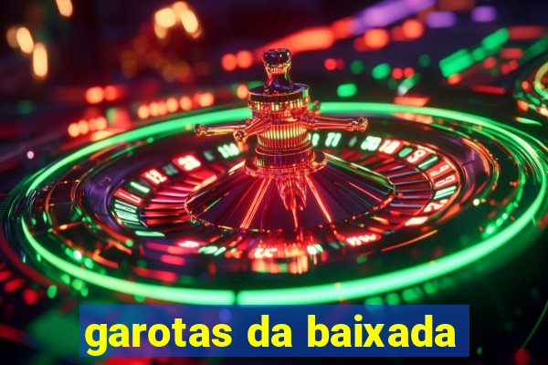 garotas da baixada